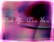 Wish You were here